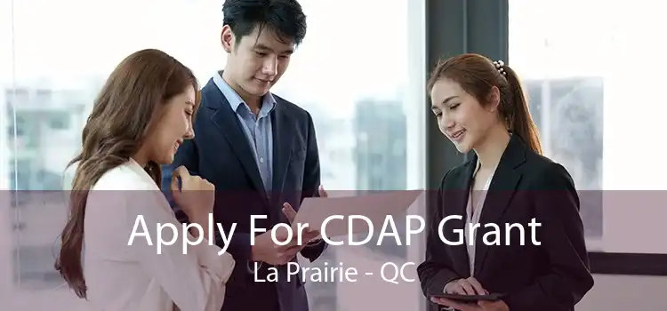 Apply For CDAP Grant La Prairie - QC