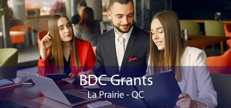 BDC Grants La Prairie - QC