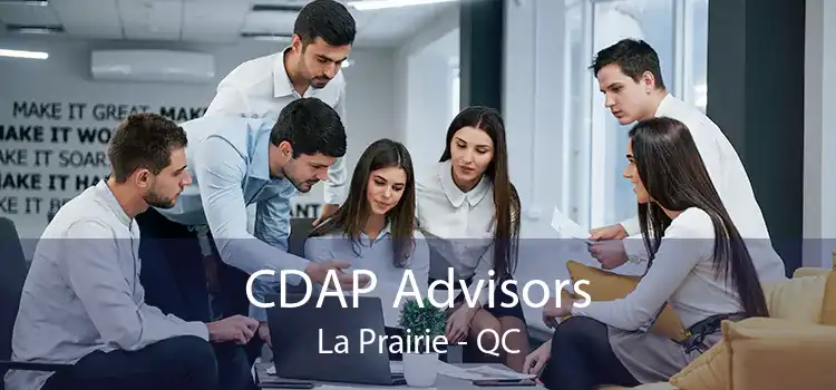 CDAP Advisors La Prairie - QC